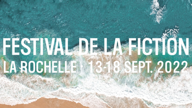 Festival de la Fiction de La Rochelle 2022 