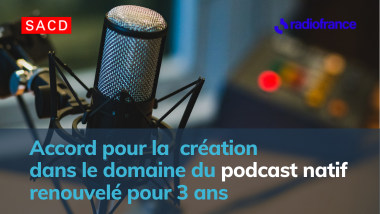 Radio France et la SACD renouvellent leur accord podcast pour la création