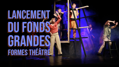 Lancement du Fonds Grandes Formes